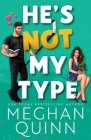 He's Not My Type By Meghan Quinn Cover Image