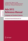 ADA 2012 Reference Manual. Language and Standard Libraries: International Standard Iso/Iec 8652/2012 (E) By S. Tucker Taft (Editor), Robert A. Duff (Editor), Randall L. Brukardt (Editor) Cover Image