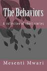 The Behaviors: A collection of short stories By Mesenti Mykynte Mwari Cover Image