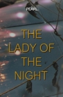 The Lady Of The Night: Enlightened wisdom comes from pain, emotions... and all sorts of sane devotions. Cover Image