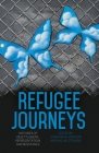 Refugee Journeys: Histories of Resettlement, Representation and Resistance Cover Image