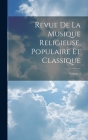 Revue De La Musique Religieuse, Populaire Et Classique; Volume 3 Cover Image