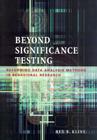 Beyond Significance Testing: Reforming Data Analysis Methods in Behavioral Research Cover Image