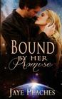 Bound by Her Promise By Jaye Peaches Cover Image