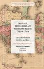 Language, Development Aid and Human Rights in Education: Curriculum Policies in Africa and Asia (Palgrave Studies in Global Citizenship Education and Democra) Cover Image