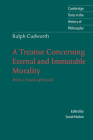 Ralph Cudworth: A Treatise Concerning Eternal and Immutable Morality: With a Treatise of Freewill (Cambridge Texts in the History of Philosophy) Cover Image