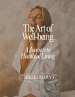 The Art of Well-being: A Journey to Healthful Living By V. T. Sreekumar Cover Image
