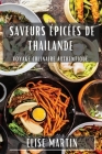 Saveurs Épicées de Thaïlande: Voyage Culinaire Authentique Cover Image