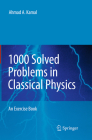 1000 Solved Problems in Classical Physics: An Exercise Book By Ahmad A. Kamal Cover Image