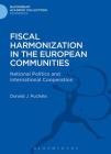 Fiscal Harmonization in the European Communities: National Politics and International Cooperation (Bloomsbury Academic Collections: Economics) By Donald J. Puchala Cover Image