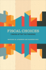 Fiscal Choices: Canada after the Pandemic By Michael M. Atkinson, Haizhen Mou Cover Image