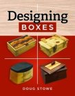 Designing Boxes By Doug Stowe Cover Image