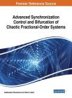 Advanced Synchronization Control and Bifurcation of Chaotic Fractional-Order Systems By Abdesselem Boulkroune (Editor), Samir Ladaci (Editor) Cover Image