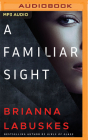 A Familiar Sight By Brianna Labuskes, Kate Marcin (Read by), Chris Andrew Ciulla (Read by) Cover Image