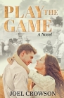 Play the Game By Joel Crowson Cover Image