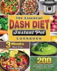 The Essential DASH Diet Instant Pot Cookbook Cover Image