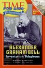 Alexander Graham Bell: Inventor of the Telephone By Time for Kids Magazine, Jr. Micklos, John (With) Cover Image