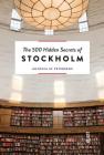 The 500 Hidden Secrets of Stockholm By Antonia Af Petersens, Nadja Endler (Photographer) Cover Image