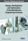 Design, Development, and Optimization of Bio-Mechatronic Engineering Products Cover Image