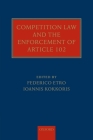 Competition Law and the Enforcement of Article 102 By Federico F. Etro, Ioannis I. Kokkoris Cover Image
