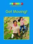 Get Moving! (Phonics Connections) By Barbara A. Donovan Cover Image