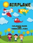 Airplane Coloring Book for Toddlers & Kids: The Perfect Fun with Colouring Airplanes, 34 Large and Simple Images for your kids! By A&m Publishing Cover Image