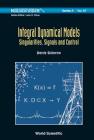 Integral Dynamical Models: Singularities, Signals and Control Cover Image