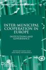 Inter-Municipal Cooperation in Europe: Institutions and Governance (Governance and Public Management) By Filipe Teles (Editor), Pawel Swianiewicz (Editor) Cover Image