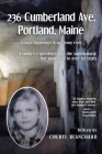 236 Cumberland Ave. Portland, Maine: Strange Happenings in our Young Lives By Cheryl Blanchard Cover Image
