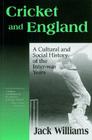 Cricket and England: A Cultural and Social History of Cricket in England Between the Wars (Sport in the Global Society) Cover Image