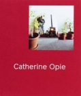 Catherine Opie By Hilton Als, Douglas Fogle, Helen Molesworth Cover Image