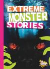 Extreme Monster Stories (That's Just Spooky!) Cover Image