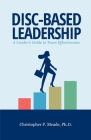 DISC-Based Leadership: A Leader's Guide to Team Effectiveness Cover Image