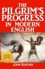 The Pilgrim's Progress In Modern English: An Updated Modern-Day Version of John Bunyan's Pilgrim's Progress (Revised And Illustrated) By John Bunyan Cover Image