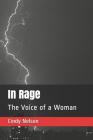 In Rage: The Voice of a Woman (Volume One #1) By Cindy Donette Nelson Cover Image
