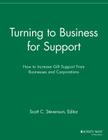 Turning to Business for Support: How to Increase Gift Support from Businesses and Corporations (Successful Fundraising) Cover Image