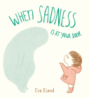 When Sadness is at Your Door By Eva Eland Cover Image