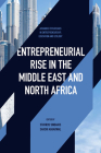 Entrepreneurial Rise in the Middle East and North Africa: The Influence of Quadruple Helix on Technological Innovation (Advanced Strategies in Entrepreneurship) By Stavros Sindakis (Editor), Sakshi Aggarwal (Editor) Cover Image