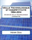 Veille Technologique et Compétitivité 1994-2014: 20 ans de veille technologique commentée - Deluxe Edition Cover Image