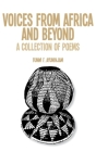 Voices from Africa and Beyond. A Collection of Poems By Funwi F. Ayuninjam Cover Image
