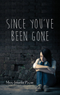Since You've Been Gone By Mary Jennifer Payne Cover Image