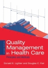 Quality Management in Health Care: Principles and Methods By Donald Lighter, Douglas C. Fair Cover Image