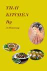 Thai Kitchen by N.yamwong: Thailand traditional foods recipes and variety meneu By Adichsorn Yamwong, Panwarin Vaya, Nongnuch Yamwong Cover Image