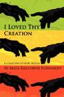 I Loved Thy Creation Cover Image