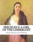 Freckles & A Girl of the Limberlost By Gene Stratton-Porter Cover Image