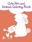 Cute Pets and Animals Coloring Book: Children Coloring and Activity Books for Kids Ages 3-5, 6-8, Boys, Girls, Early Learning By J. K. Mimo Cover Image
