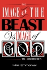 The Image of the Beast vs Image of God: Who is on the Lord's side? By Mimi Emmanuel Cover Image