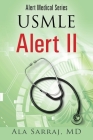 Alert Medical Series: USMLE Alert II By Ala Sarraj Cover Image