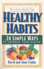 Healthy Habits: 20 Simple Ways to Improve Your Health By David J. Frähm, Anne E. Frahm Cover Image