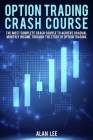 Option Trading Crash Course: The most complete Crash Course to achieve gradual monthly income through the study of Option Trading. Cover Image